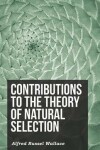 Book cover for Contributions to the Theory of Natural Selection