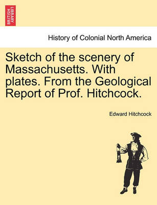 Book cover for Sketch of the Scenery of Massachusetts. with Plates. from the Geological Report of Prof. Hitchcock.