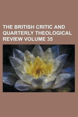 Cover of The British Critic and Quarterly Theological Review Volume 35