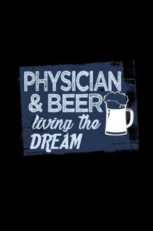 Cover of Physician & beer living the dream