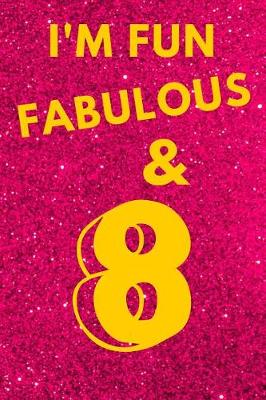 Book cover for I'm Fun Fabulous & 8