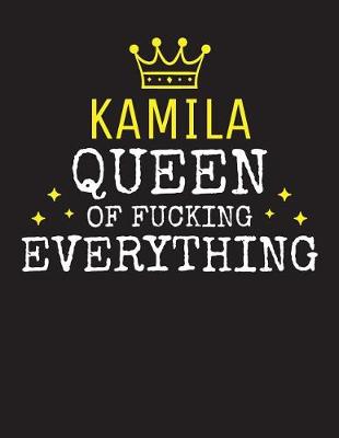 Book cover for KAMILA - Queen Of Fucking Everything