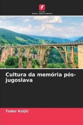 Cover of Cultura da memória pós-jugoslava