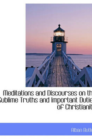 Cover of Meditations and Discourses on the Sublime Truths and Important Duties of Christianity