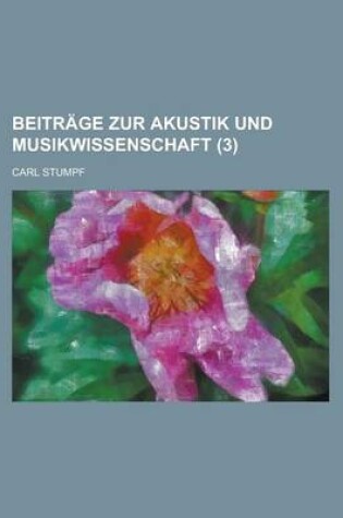 Cover of Beitrage Zur Akustik Und Musikwissenschaft (3)