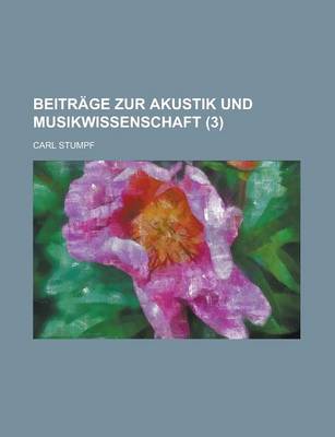 Book cover for Beitrage Zur Akustik Und Musikwissenschaft (3)