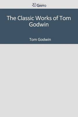 Book cover for The Classic Works of Tom Godwin