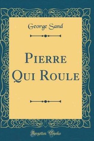 Cover of Pierre Qui Roule (Classic Reprint)