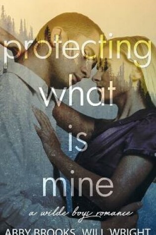 Cover of Protecting What Is Mine