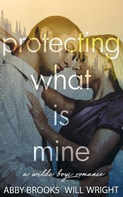 Book cover for Protecting What Is Mine