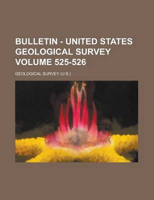 Book cover for Bulletin - United States Geological Survey Volume 525-526