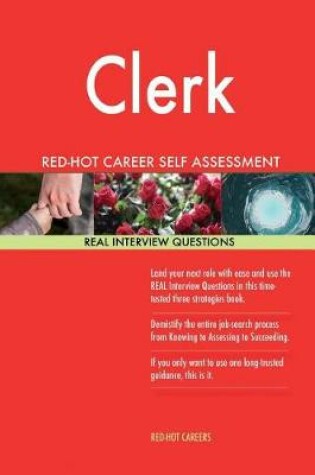 Cover of Clerk Red-Hot Career Self Assessment Guide; 1184 Real Interview Questions