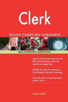 Book cover for Clerk Red-Hot Career Self Assessment Guide; 1184 Real Interview Questions