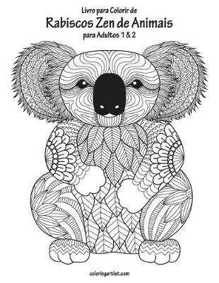 Cover of Livro para Colorir de Rabiscos Zen de Animais para Adultos 1 & 2