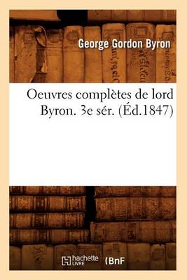 Book cover for Oeuvres Completes de Lord Byron. 3e Ser. (Ed.1847)