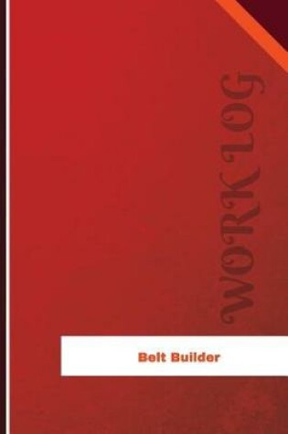 Cover of Belt Builder Work Log