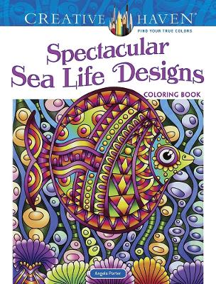 Book cover for Creative Haven Spectacular Sea Life Designs Coloring Book