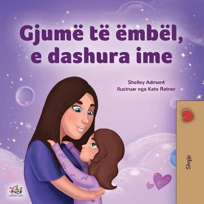 Cover of Sweet Dreams, My Love (Albanian Children's Book)