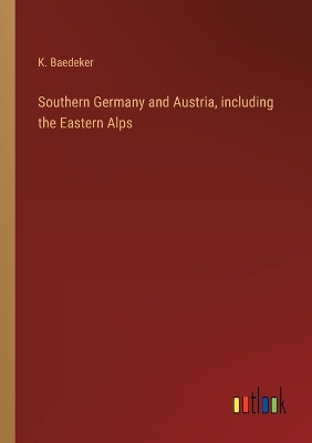 Book cover for Southern Germany and Austria, including the Eastern Alps