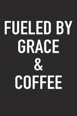 Book cover for Fueled by Grace and Coffee