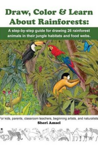 Cover of Draw, Color & Learn About Rainforests