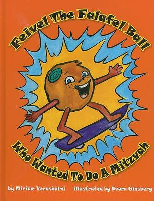 Book cover for Feivel the Falafel Ball Who Wanted to Do a Mitzvah