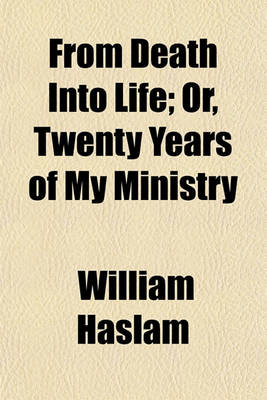 Book cover for From Death Into Life; Or, Twenty Years of My Ministry