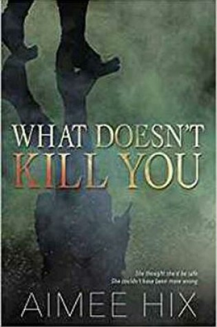 Cover of What Doesn't Kill You