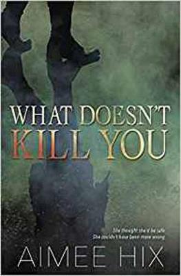 Book cover for What Doesn't Kill You