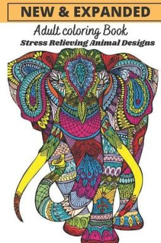 Cover of New & expanded adult coloring book stress relieving animal designs
