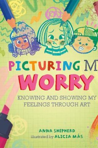 Cover of All the Colours of Me: Picturing My Worry