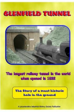 Cover of Glenfied Tunnel - The Longest Railway Tunnel in the World When it Opened in 1832