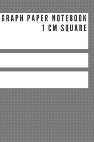 Cover of Graph Paper Composition Notebook, 1 cm Squares Quad Ruled, 150 pages (75 sheets) 8.5 x 11 inch.