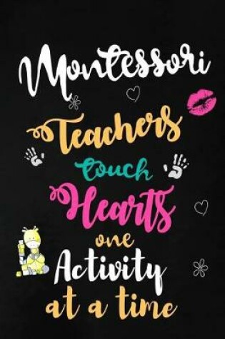 Cover of Montessori Teachers Touch Hearts One Activity at a Time