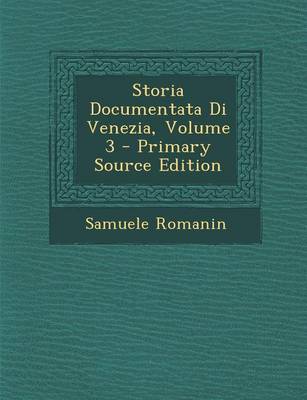 Book cover for Storia Documentata Di Venezia, Volume 3 - Primary Source Edition