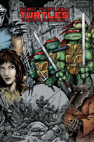 Cover of Teenage Mutant Ninja Turtles: The Ultimate Collection Volume 1