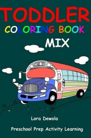 Cover of Toddler Coloring Book Mix