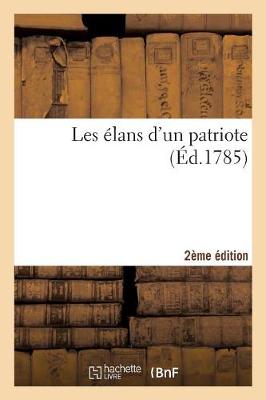 Cover of Les Elans d'Un Patriote, Ou Nouvelles Bases Politiques . Seconde Edition, ...