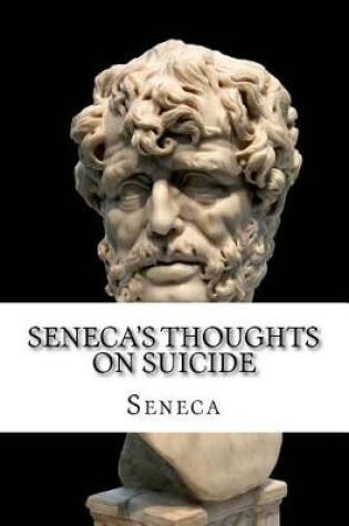 Cover of Seneca's Thoughts On Suicide