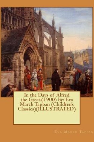 Cover of In the Days of Alfred the Great.(1900) by