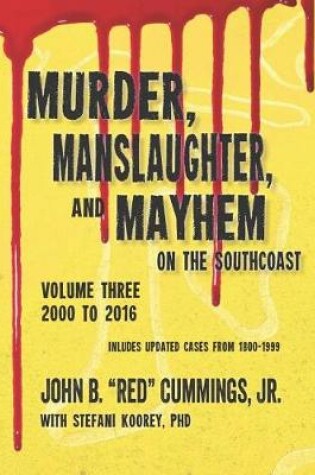 Cover of Murder, Manslaughter, and Mayhem on the Southcoast, Volume Three