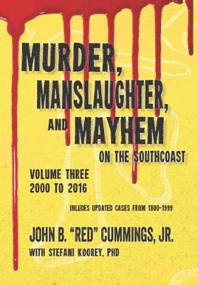 Book cover for Murder, Manslaughter, and Mayhem on the Southcoast, Volume Three