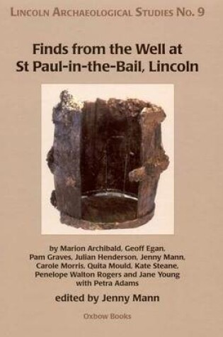 Cover of Finds from the Well at St Paul-in-the-Bail, Lincoln