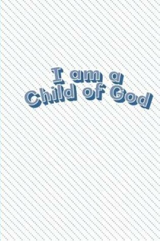 Cover of I Am a Child of God