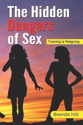 Book cover for The Hidden Dangers Of Sex