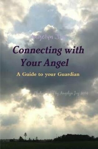 Cover of Connecting with Your Angel A Guide to Your Guardian Angel