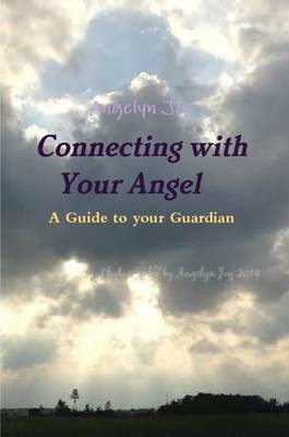 Book cover for Connecting with Your Angel A Guide to Your Guardian Angel