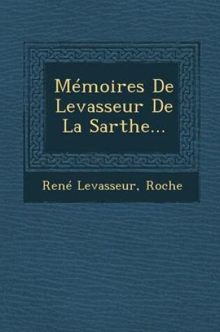 Cover of Memoires de Levasseur de La Sarthe...