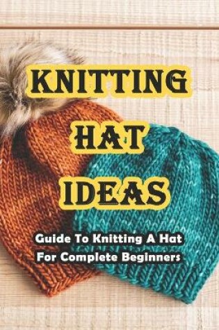 Cover of Knitting Hat Ideas