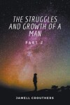 Book cover for The Struggles and Growth of a Man 2